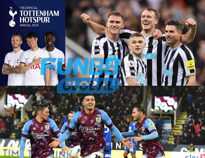 Fun88 đối tác tài trợ bóng đá cho Tottenham Hotspur, Newcastle United, Burnley Football Club